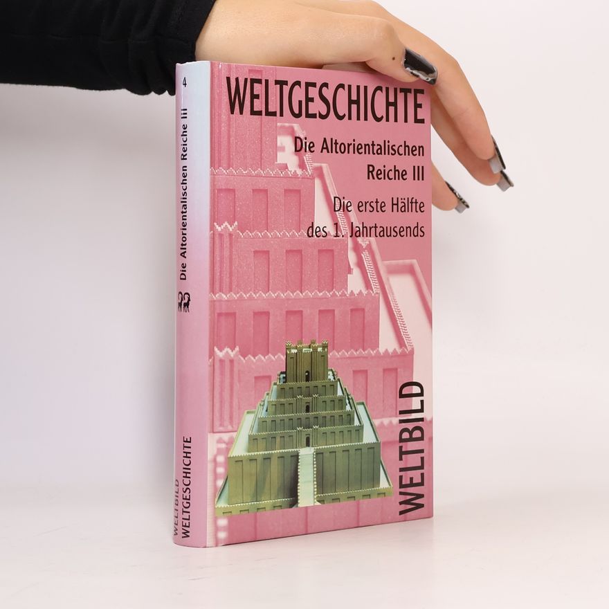 Autorenkollektiv Weltgeschichte 4. Die Altorientalischen Reiche III