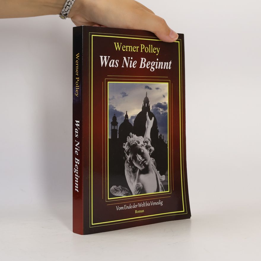 Werner Polley Was Nie Beginnt