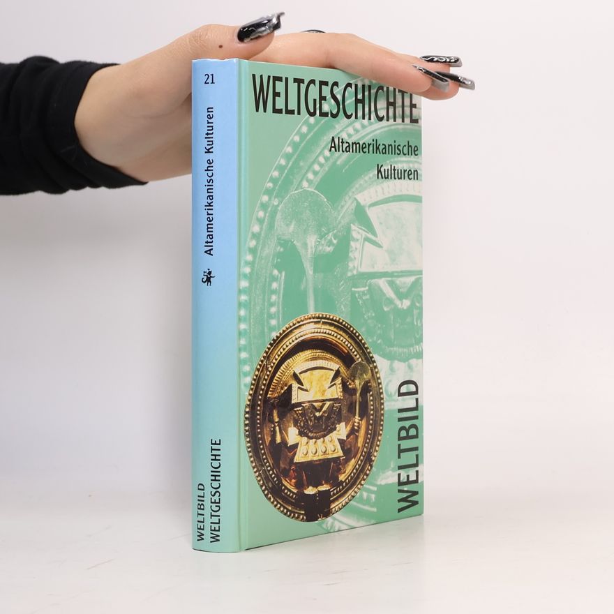 Autorenkollektiv Weltgeschichte 21. Altamerikanische Kulturen