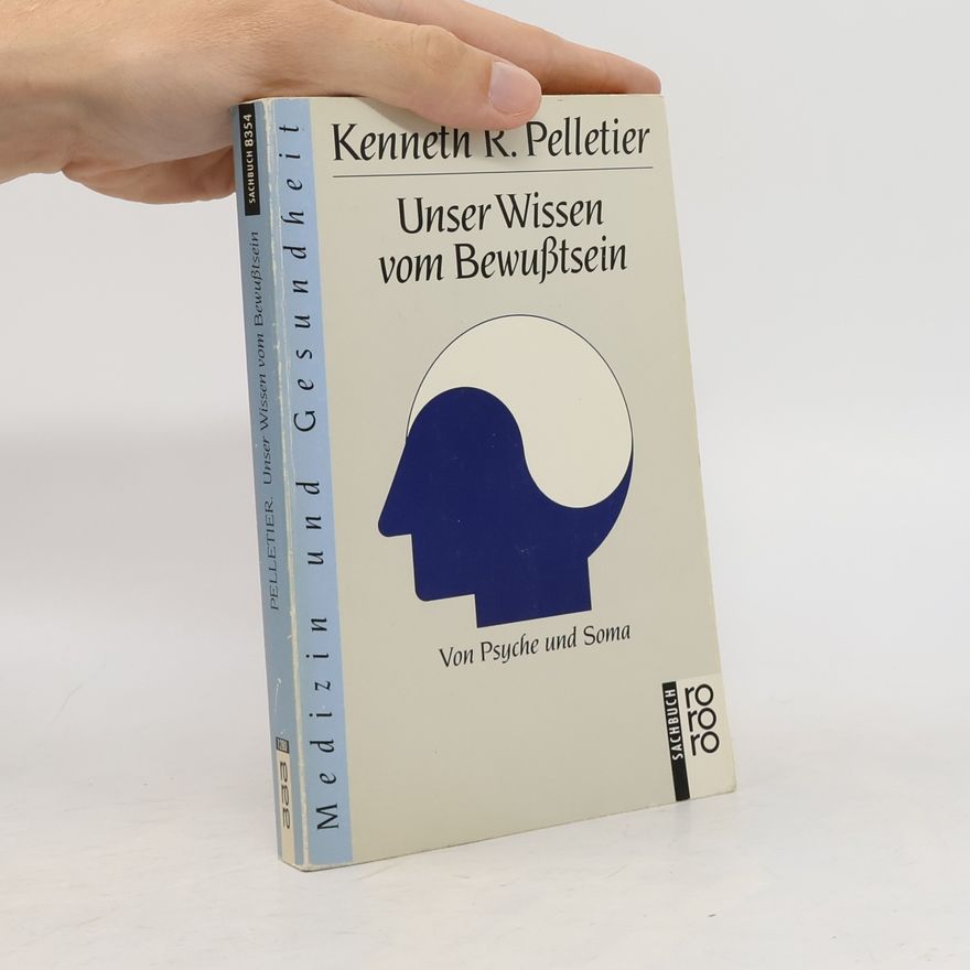Kenneth R. Pelletier rororo Sachbuch - 8354: Unser Wissen vom Bewusstsein