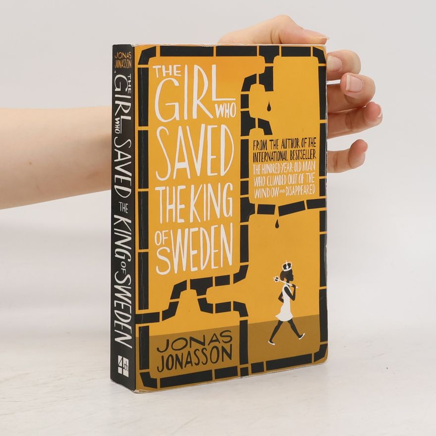 Jonas Jonasson The Girl who Saved the King of Sweden