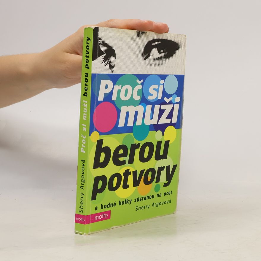 Sherry Argov Proč si muži berou potvory a hodné holky zůstanou na ocet