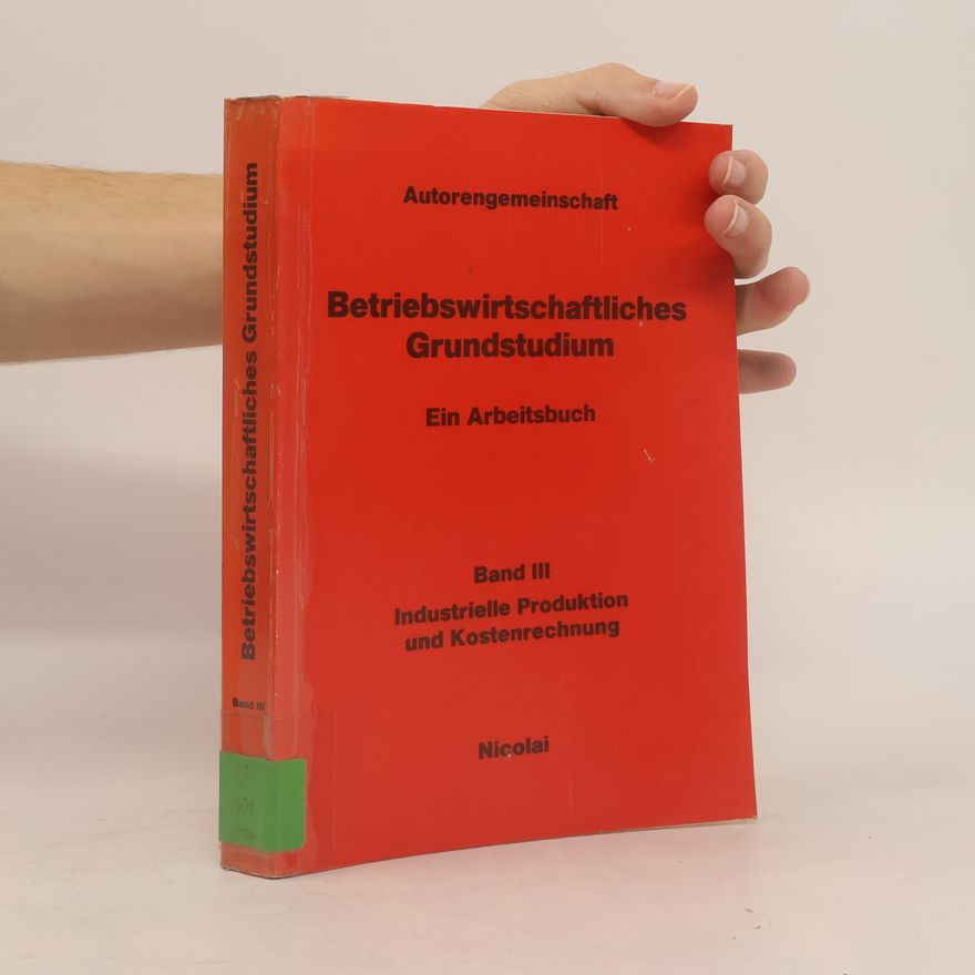 Autorenkollektiv Betriebswirtschaftliches Grundstudium: Ein Arbeitsbuch III.