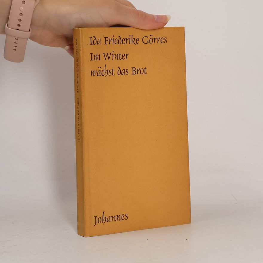 Ida Friederike Görres Im Winter wächst das Brot