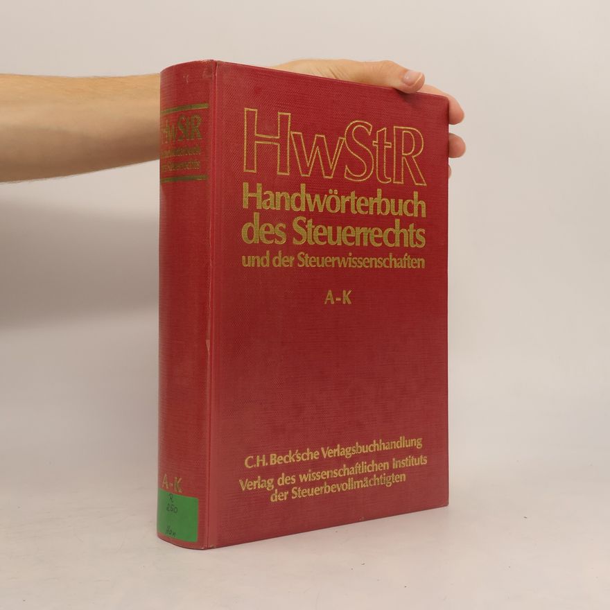 Autorenkollektiv HwStr. Handwörterbuch des Steuerrechts und der Steuerwissenschaften A-K