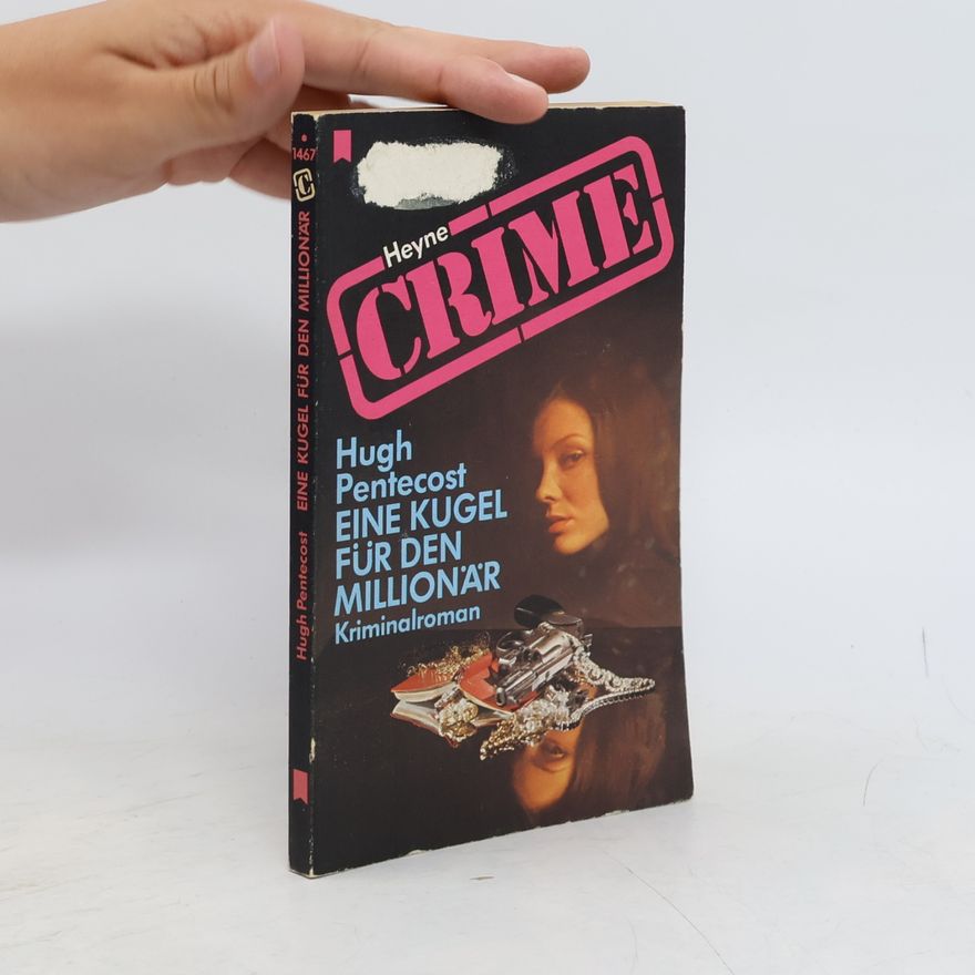 Hugh Pentecost Heyne Crime. Eine Kugel für den Millionär