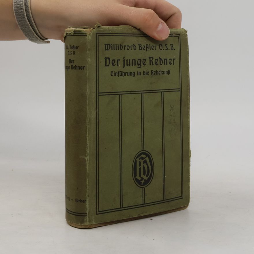 Willibrord Beßler Der junge Redner. Einführung in die Redekunst