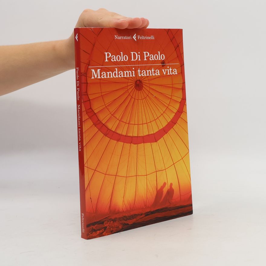 Paolo Di Paolo Mandami tanta vita