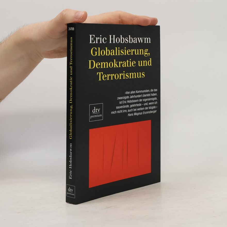 Eric Hobsbawm Globalisierung, Demokratie und Terrorismus