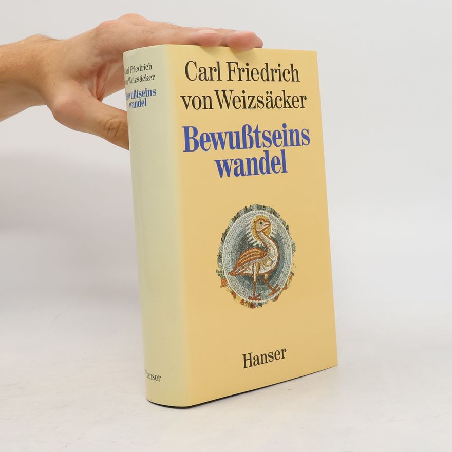 Carl Friedrich von Weizsäcker Bewusstseinswandel