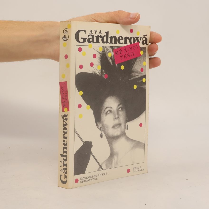 Ava Gardner Ava Gardnerová - mě život těšil