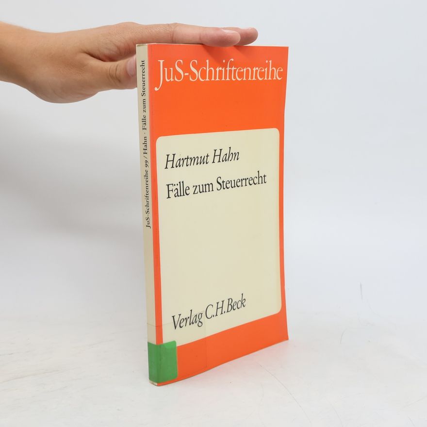 Hartmut Hahn JuS-Schriftenreihe - 99: Fälle zum Steuerrecht