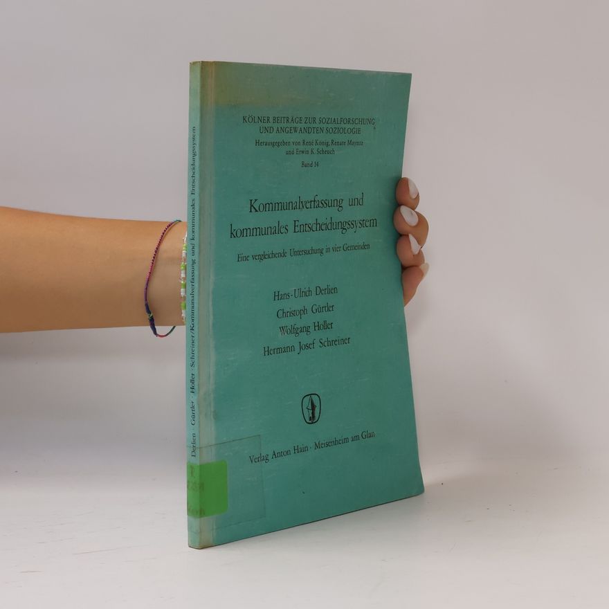 Christoph Gürtler Kölner Beiträge zur Sozialforschung und Angewandten Soziologie - 14: Kommunalverfassung und kommunales Entscheidungssystem