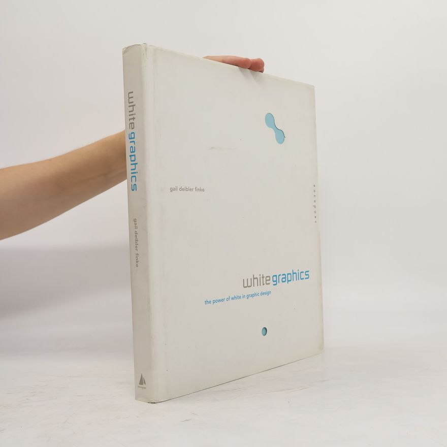 Gail Deibler Finke White graphics. The power of white in graphic design