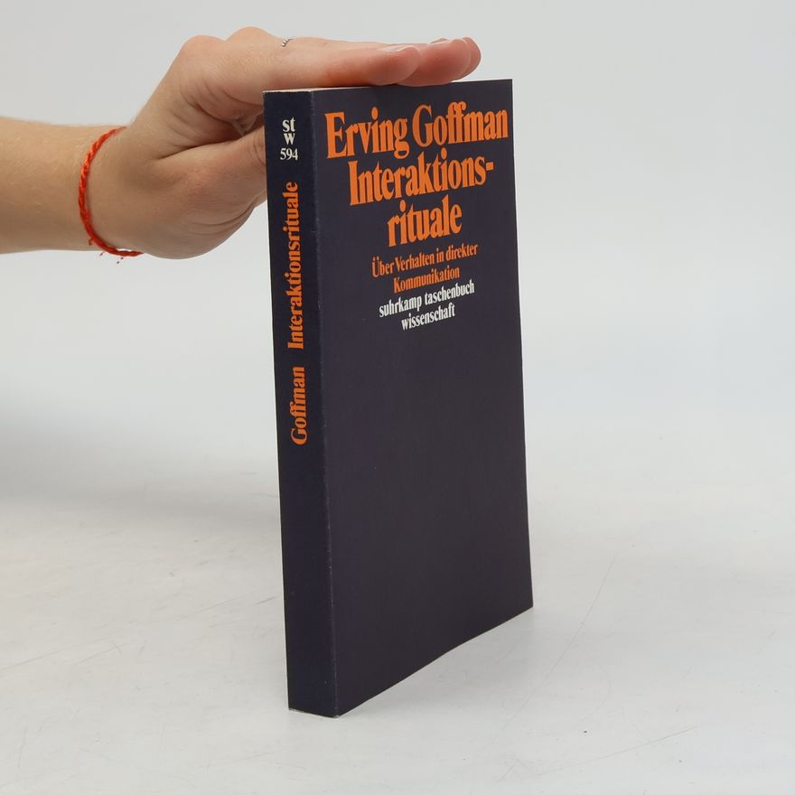 Erving Goffman Interaktionsrituale