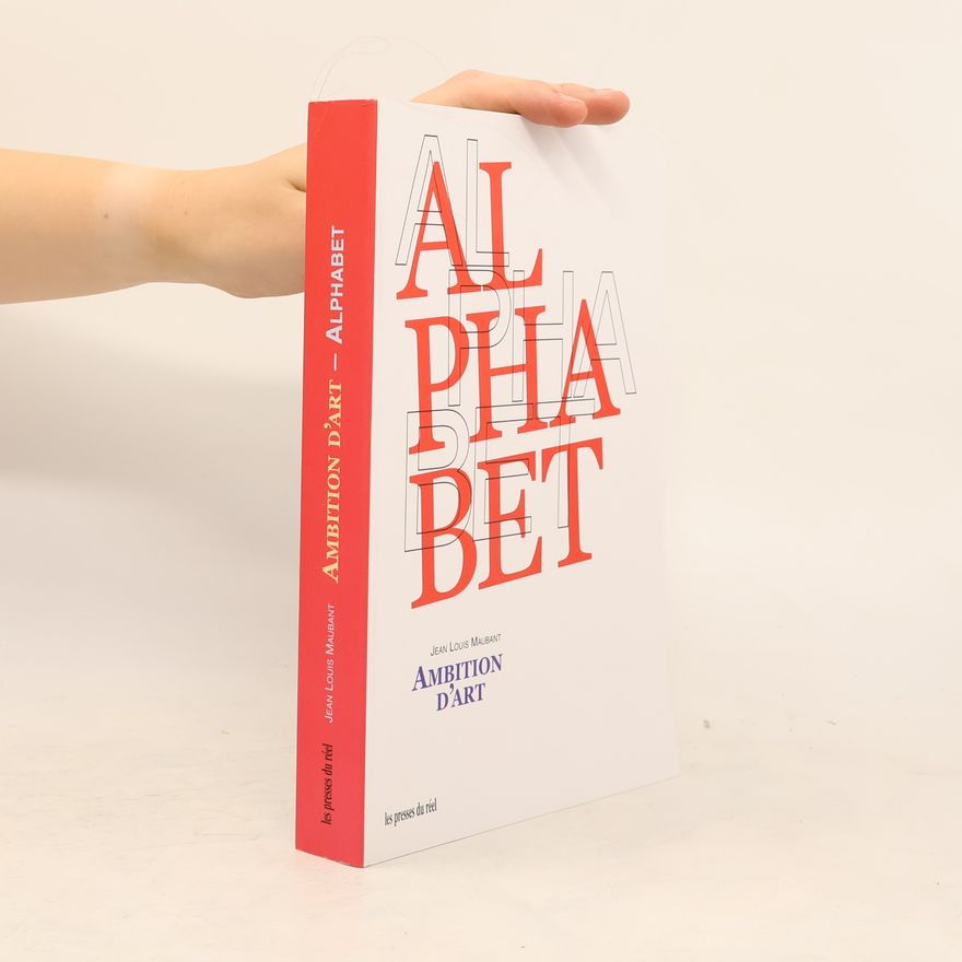 Jean-Louis Maubant Alphabet. Ambition d'art
