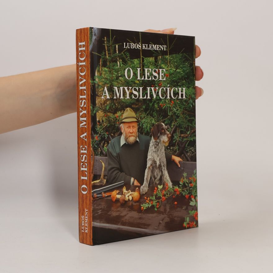 Luboš Klement O lese a myslivcích