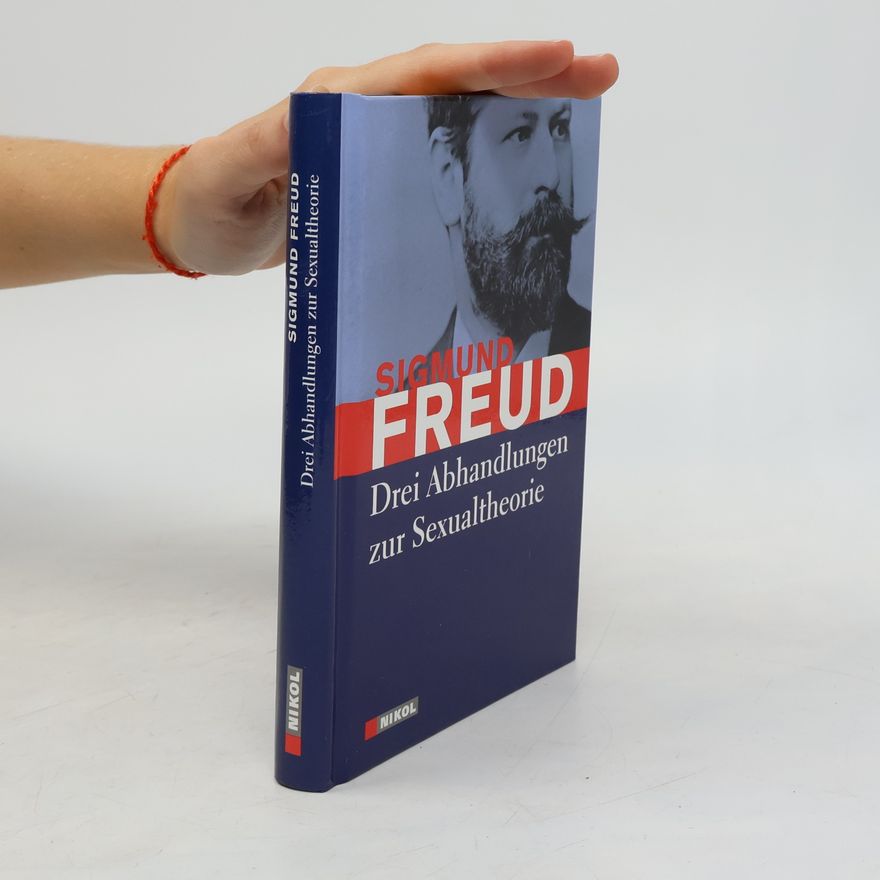 Sigmund Freud Drei Abhandlungen zur Sexualtheorie
