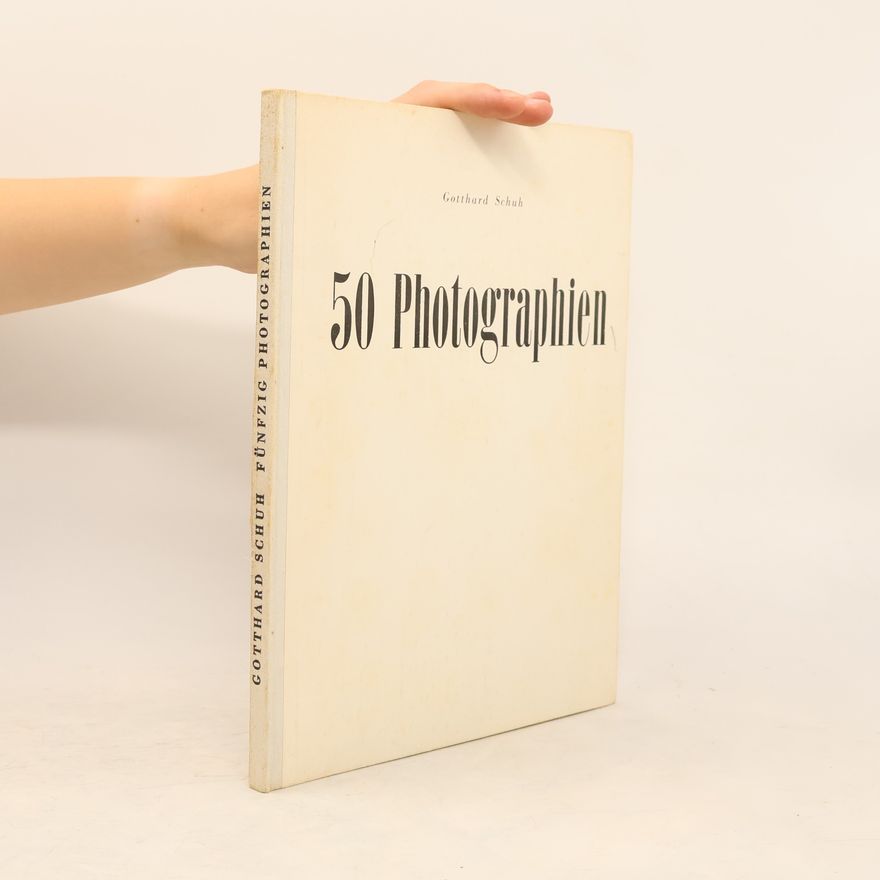 Gotthard Schuh Fünfzig Photographien