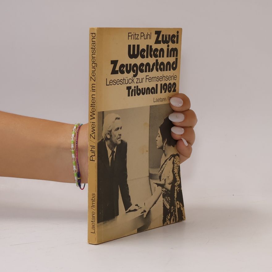 Fritz Puhl Tribunal 1982: Zwei Welten im Zeugenstand