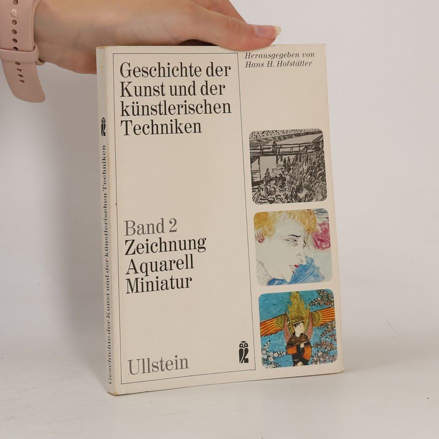 Hans Hellmut Hofstätter Geschichte der Kunst und der künstlerischen Techniken (Band 2). Zeichnung Aquarell Miniatur