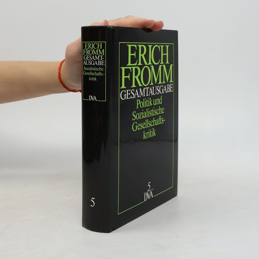 Erich Fromm Gesamtausgabe 5. Politik und Sozialistische Gesellschaftskritik