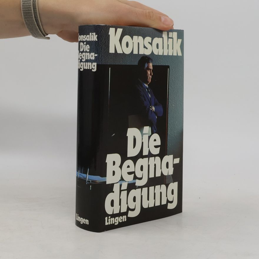 Heinz Günther Konsalik Die Begnadigung