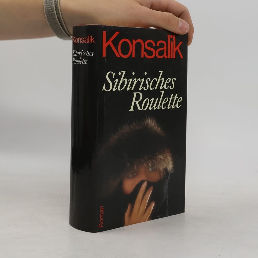 Heinz Günther Konsalik Sibirisches Roulette