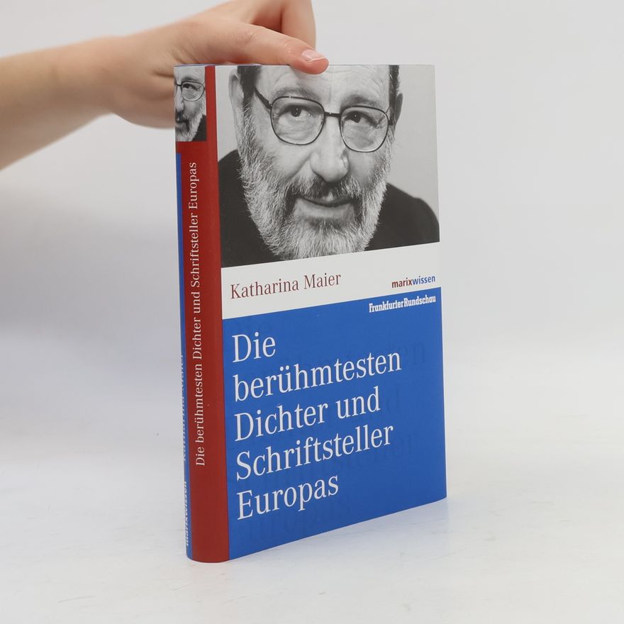 Katharina Maier Die berühmtesten Dichter und Schriftsteller Europas