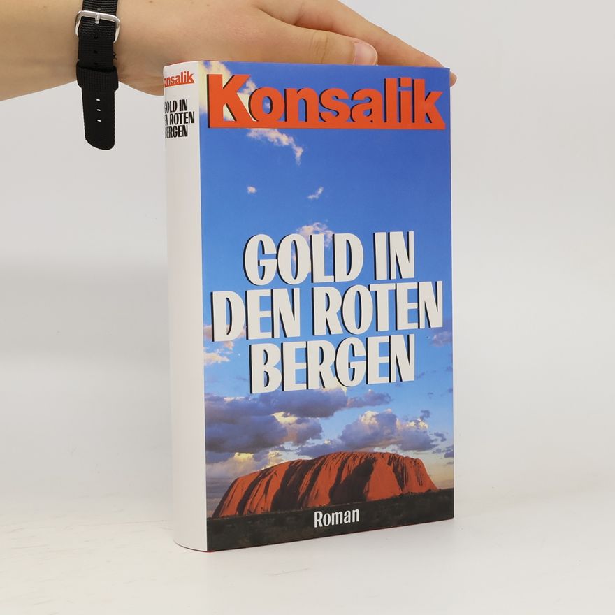 Heinz Günther Konsalik Gold in den Rotten Bergen