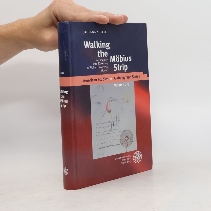 Johanna Heil American Studies: A Monograph Series - 274: Walking the Möbius Strip