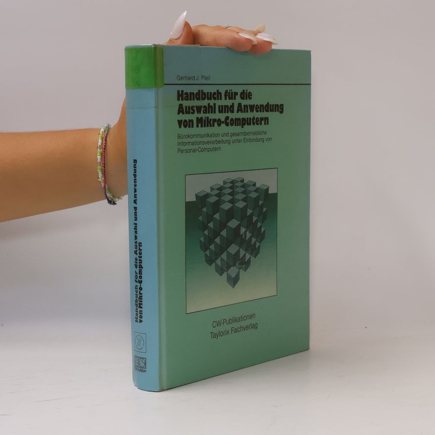 Gerhard J. Pleil Handbuch für die Auswahl und Anwendung von Micro-Computern