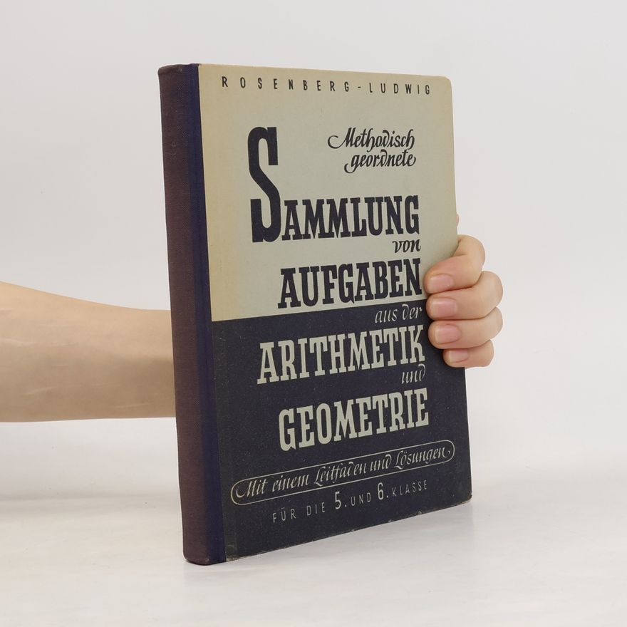 Karl Rosenberg Methodisch Geordnete Sammlung Von Aufgaben Aus Der Arithmetik Und Geometrie - Für Die 5. Und 6. Klasse