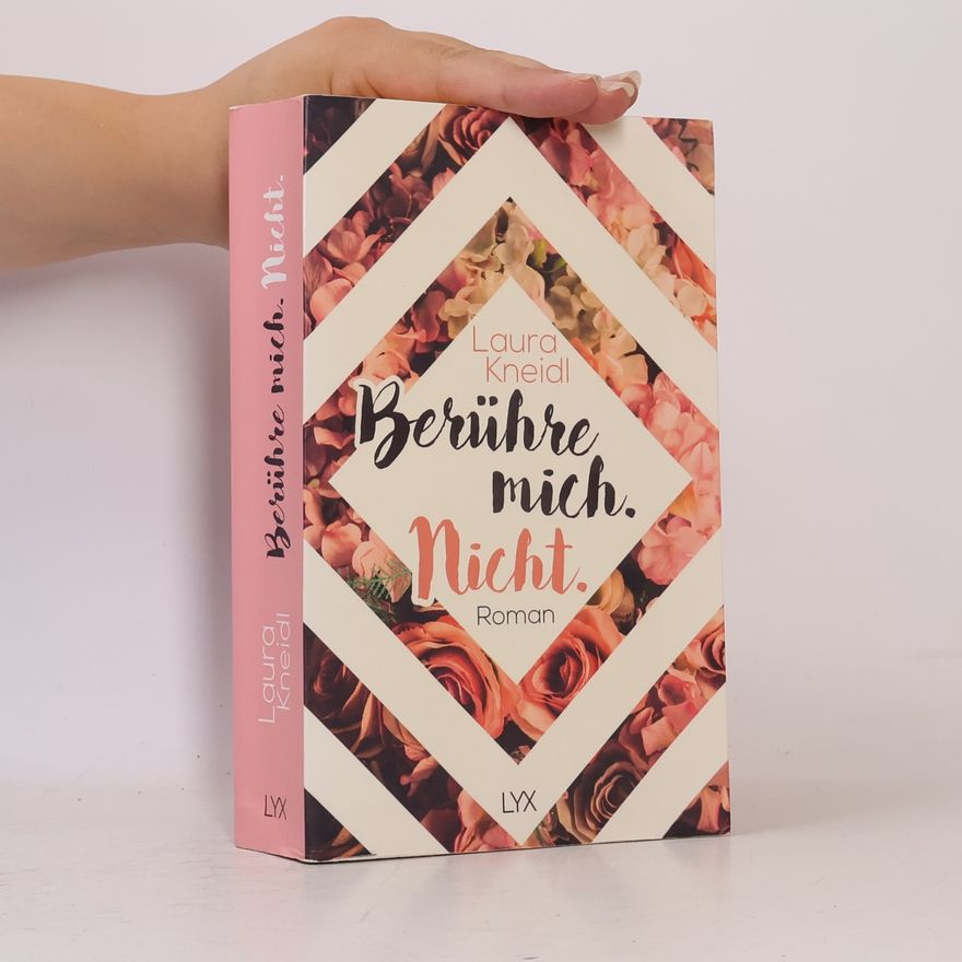 Laura Kneidl Berühre mich. Nicht.