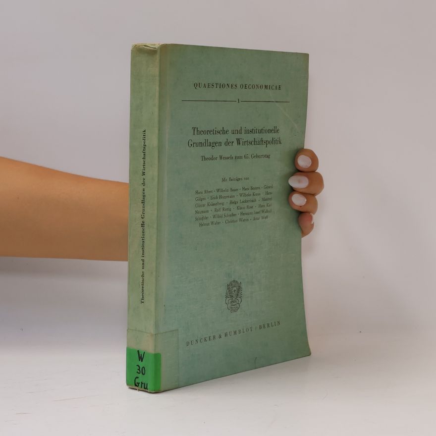 Various authors Theoretische und institutionelle Grundlagen der Wirtschaftspolitik