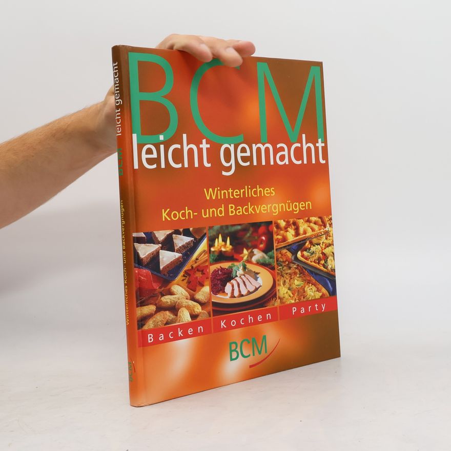 Autorenkollektiv BCM leicht gemacht: Winterliches Koch- und Backvergnügen