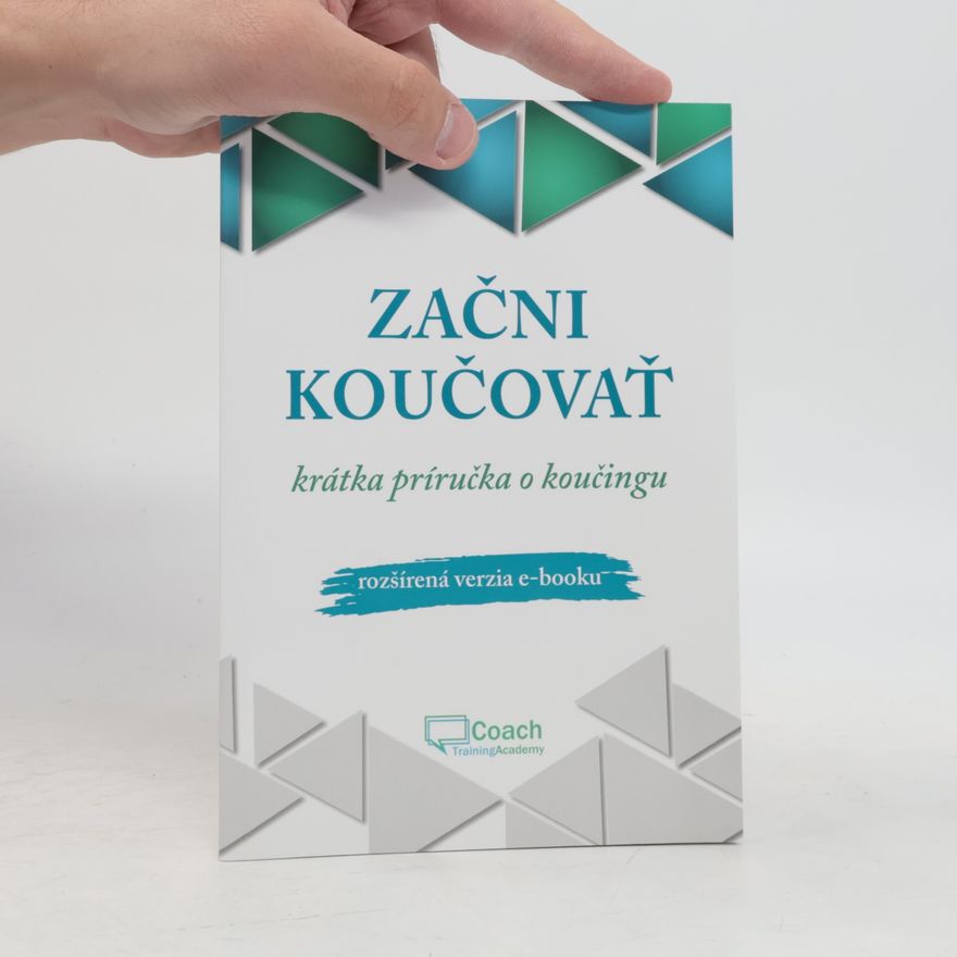 Autorenkollektiv Začni koučovať. Krátka príručka o koučingu