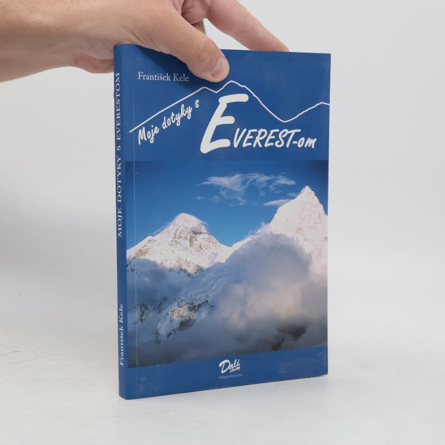 František Kele Moje dotyky s Everest-om
