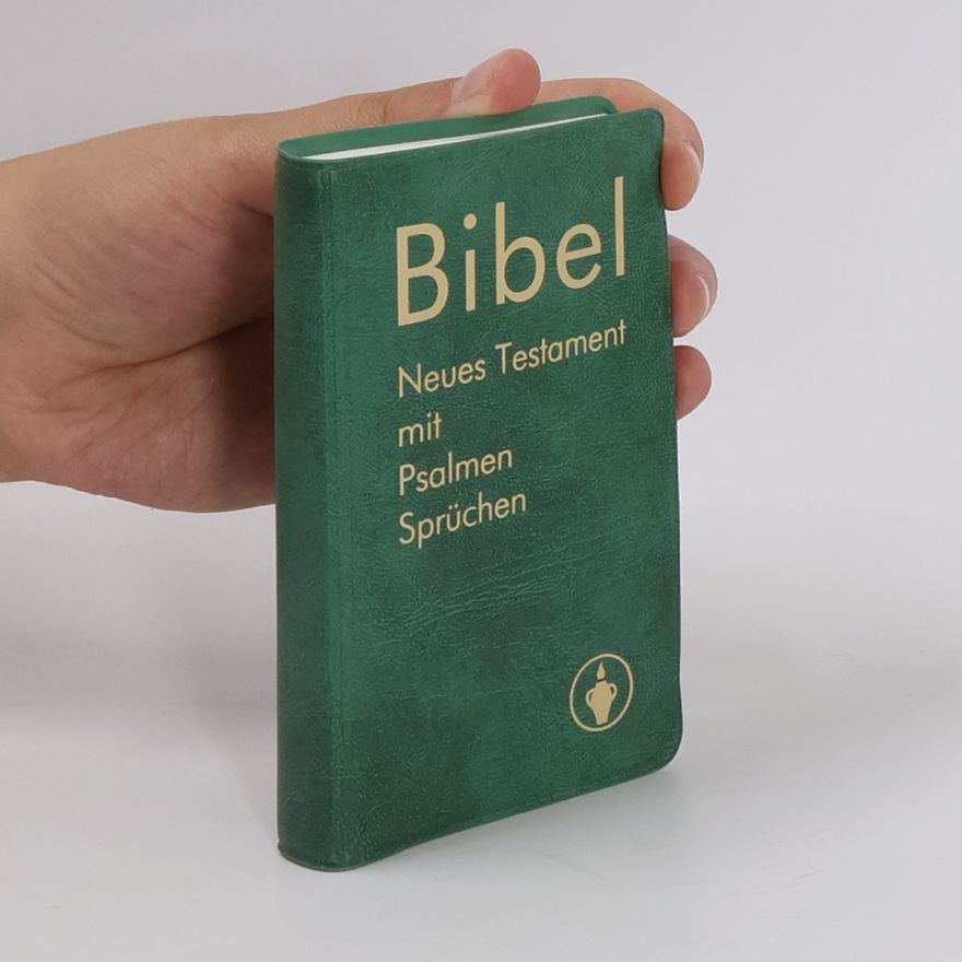 Various authors Bibel. Neues Testament mit Psalmen Sprüchen
