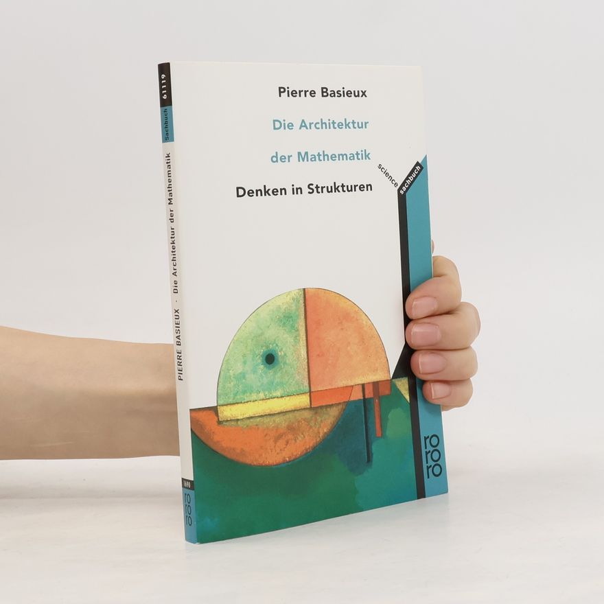 Pierre Basieux Die Architektur der Mathematik