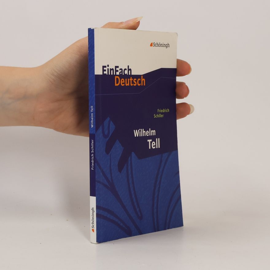 Friedrich Schiller Einfach Deutsch: Wilhelm Tell