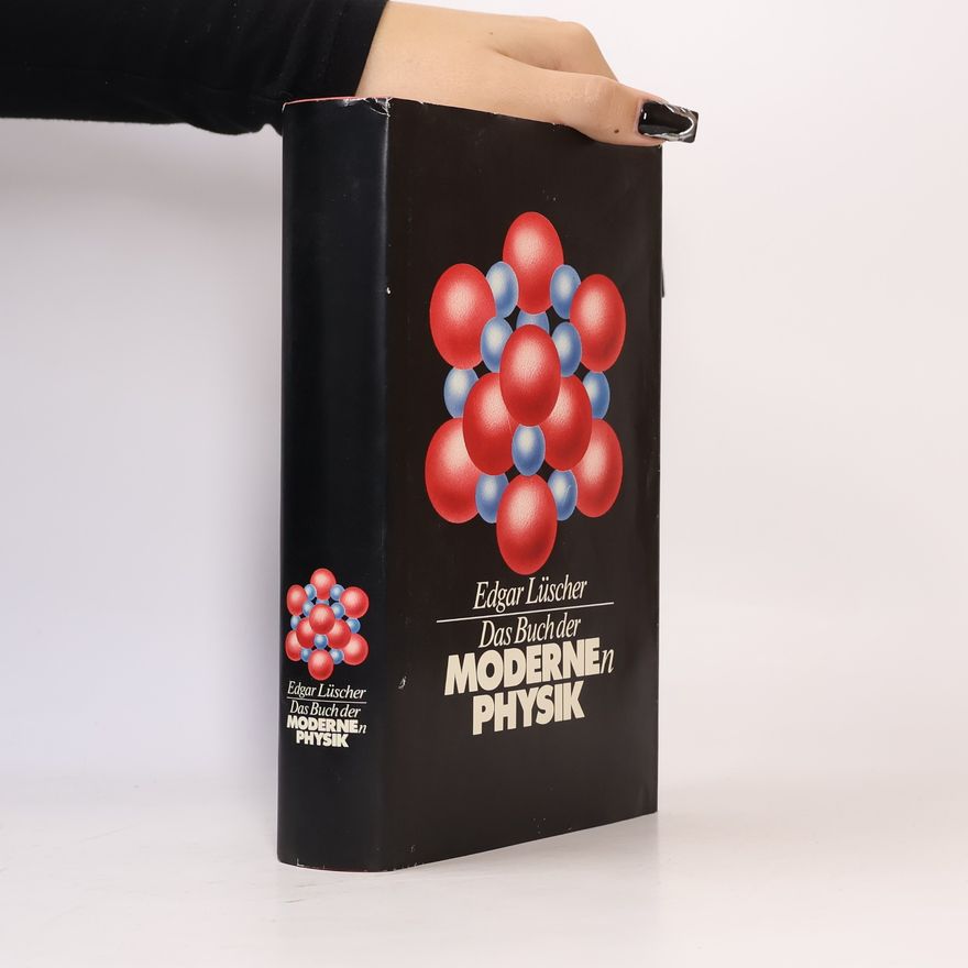 Edgar Lüscher Das Buch der modernen Physik