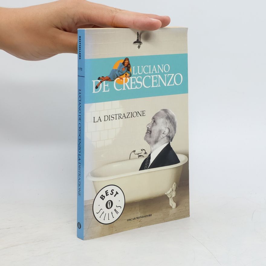 Luciano De Crescenzo Oscar bestsellers - 1172: La distrazione