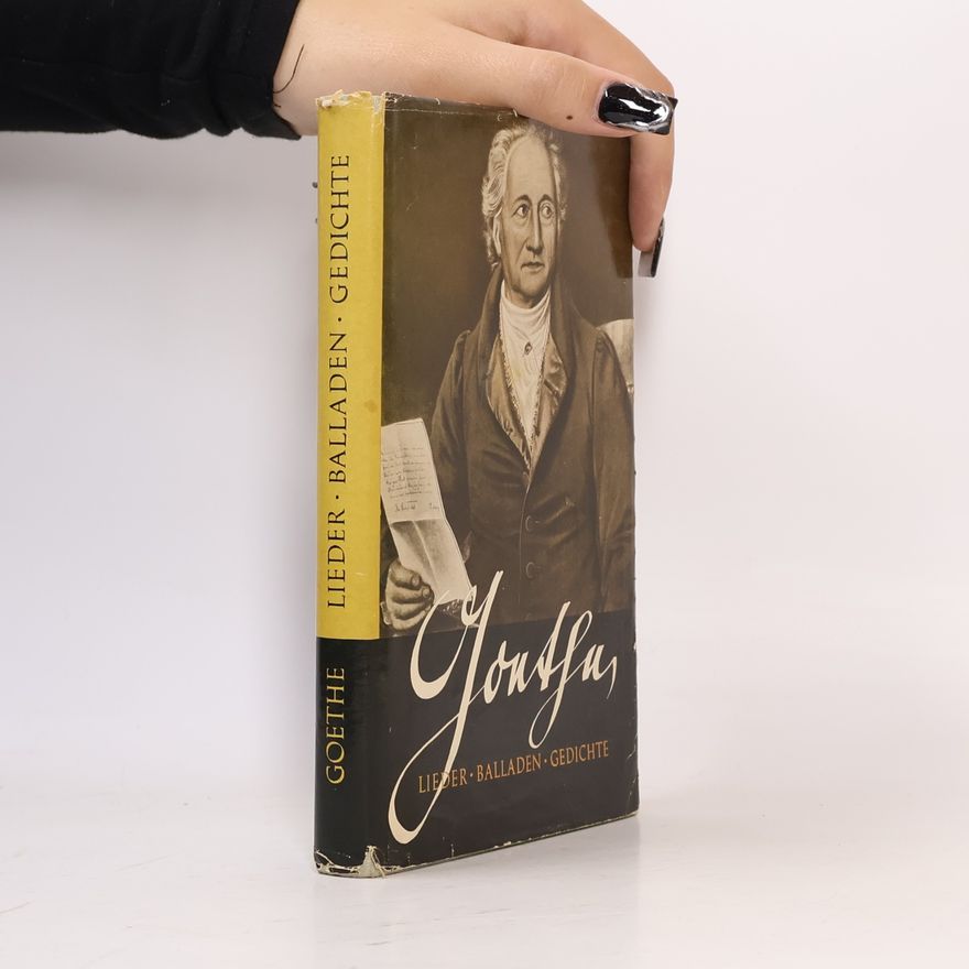 Johann Wolfgang von Goethe Lieder. Balladen. Gedichte