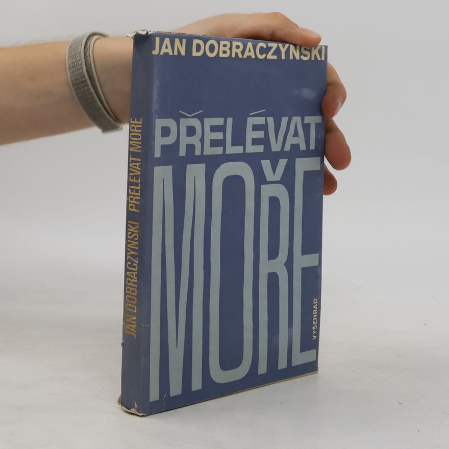 Jan Dobraczyński Přelévat moře