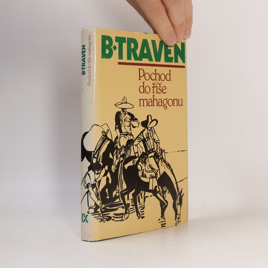 B. Traven Pochod do říše mahagonu