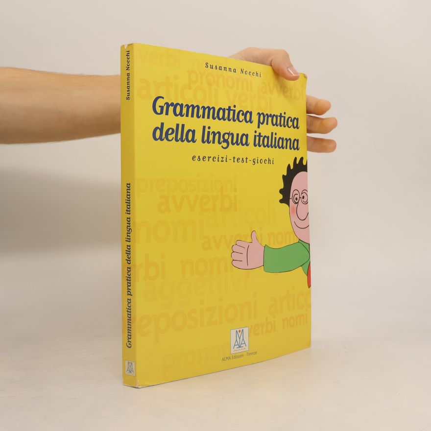 Susanna Nocchi Grammatica pratica della lingua italiana. Esercizi - test - giochi