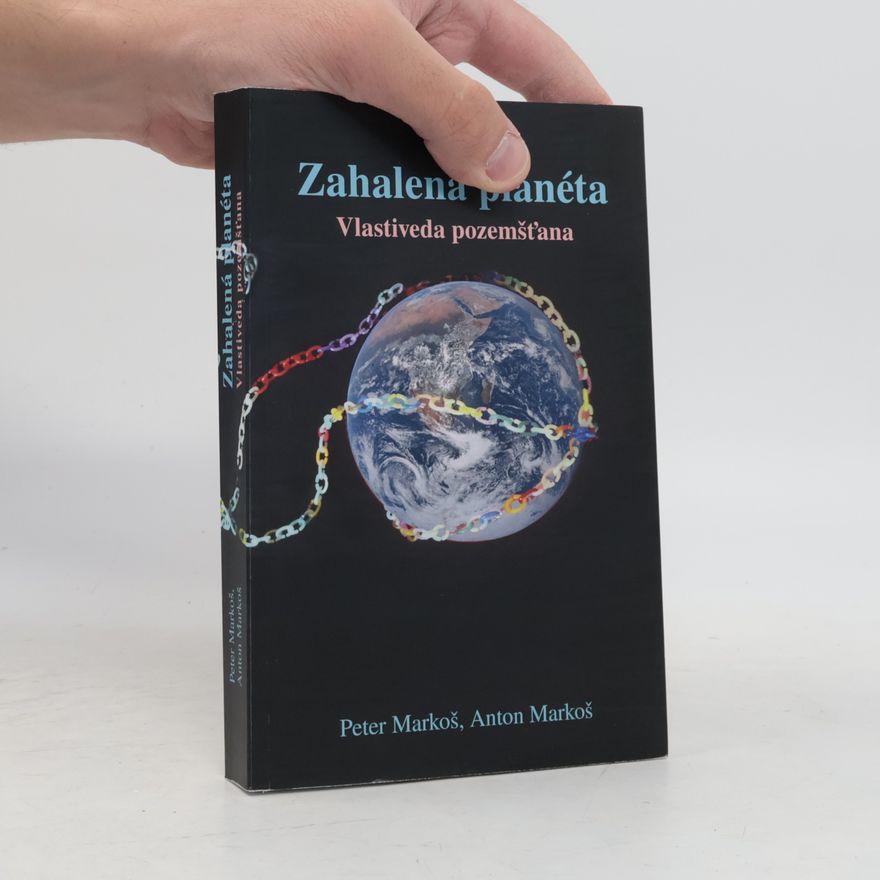 Peter Markoš Zahalená planéta: Vlastiveda pozemšťana