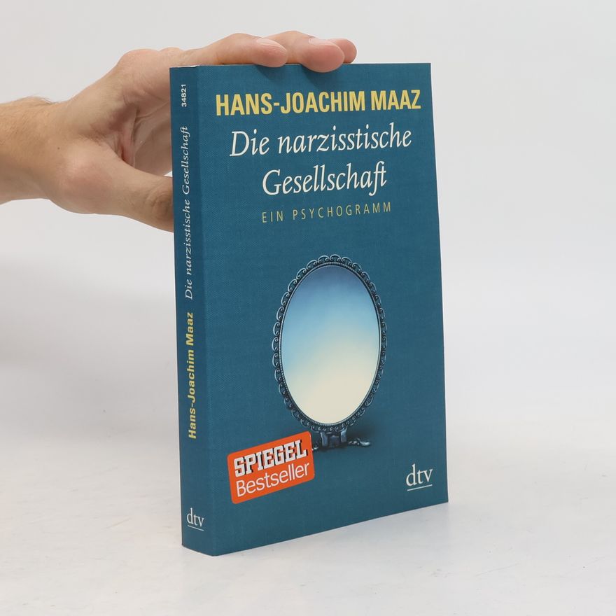 Hans-Joachim Maaz Die narzisstische Gesellschaft