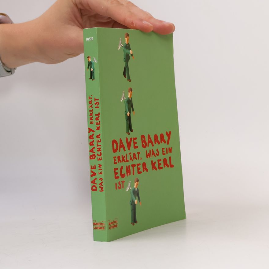 Dave Barry Dave Barry erklärt, was ein echter Kerl ist